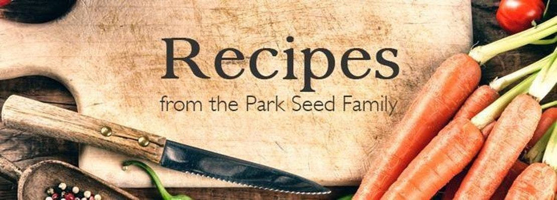 Park Seed Recipes