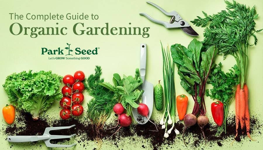 The Complete Guide to Organic Gardening